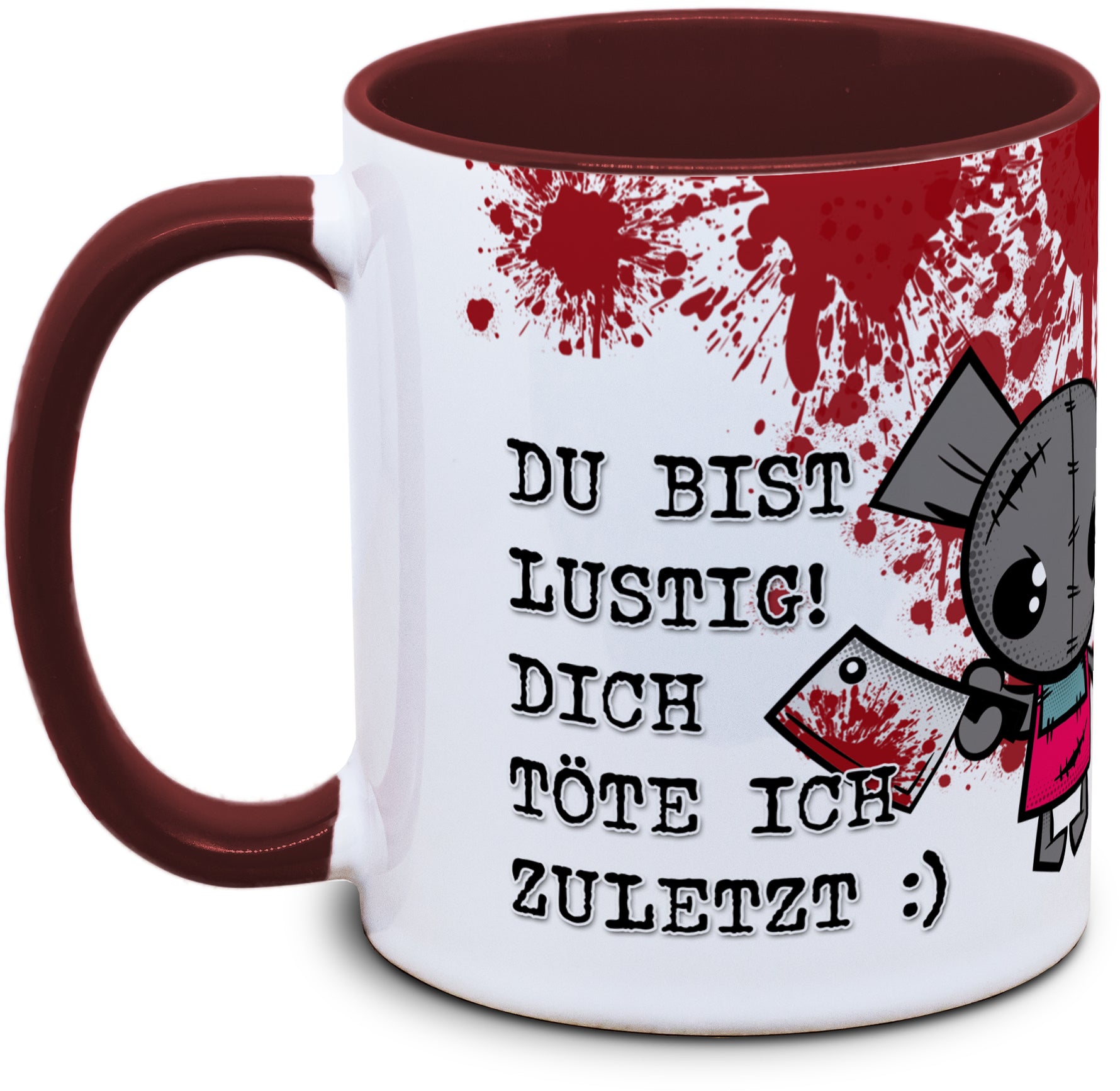 Keramiktasse mit Du bist lustig! Dich töte ich zuletzt ;) Motiv von Tassenkasper