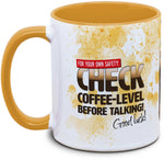 Keramiktasse mit Check Coffee Level before talking! Motiv von Tassenkasper