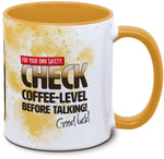 Check Coffee Level before talking!