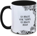 Keramiktasse mit Totenkopf: Ich brauche keine Therapie, ich brauche Urlaub Motiv von Tassenkasper