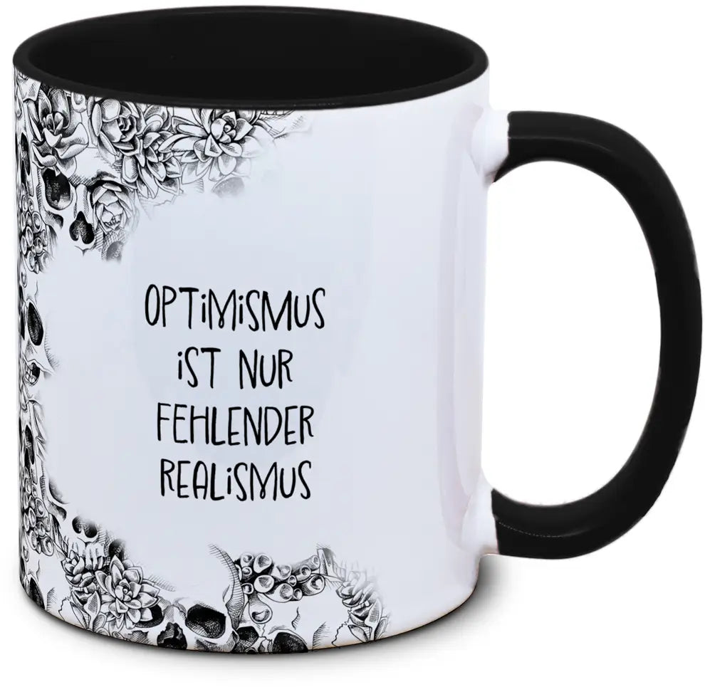 Tasse Totenkopf und Spruch: "Optimismus ist nur fehlender Realismus"