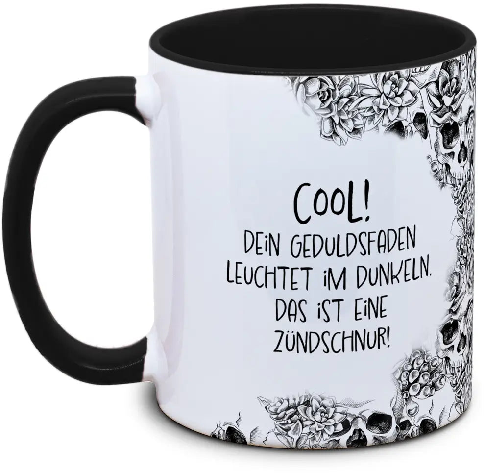 Keramiktasse mit Totenkopf: Cool! Dein Geduldsfaden leuchtet im Dunkeln. Das ist eine Zündschnur! Motiv von Tassenkasper