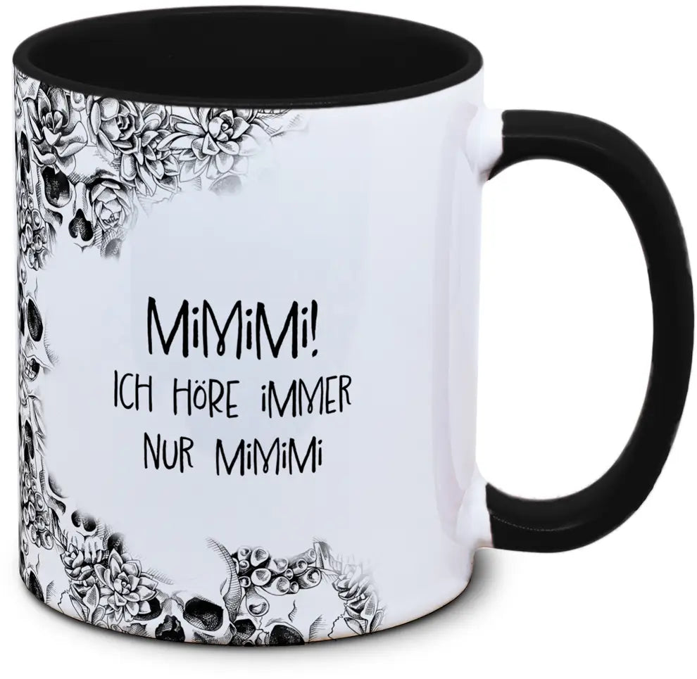Tasse Totenkopf und Spruch: "MIMIMI! Ich höre immer nur Mimimi"