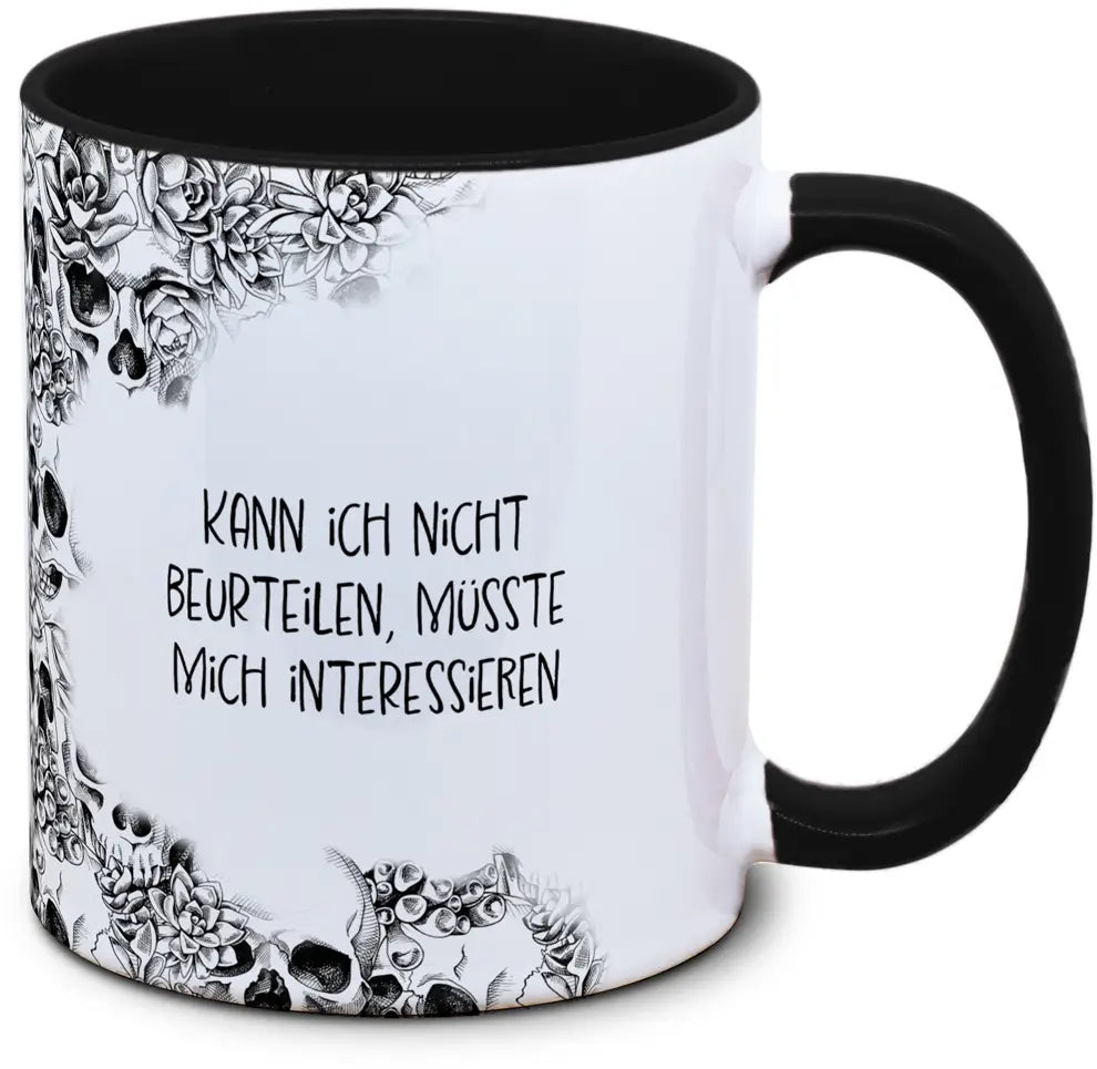 Tasse Totenkopf und Spruch: "Kann ich nicht beurteilen, müsste mich interessieren"