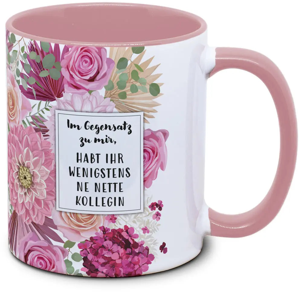 Tasse - ihr habt wenigstens ne(n) nette(n) Kollegin/en /  - Blumentasse