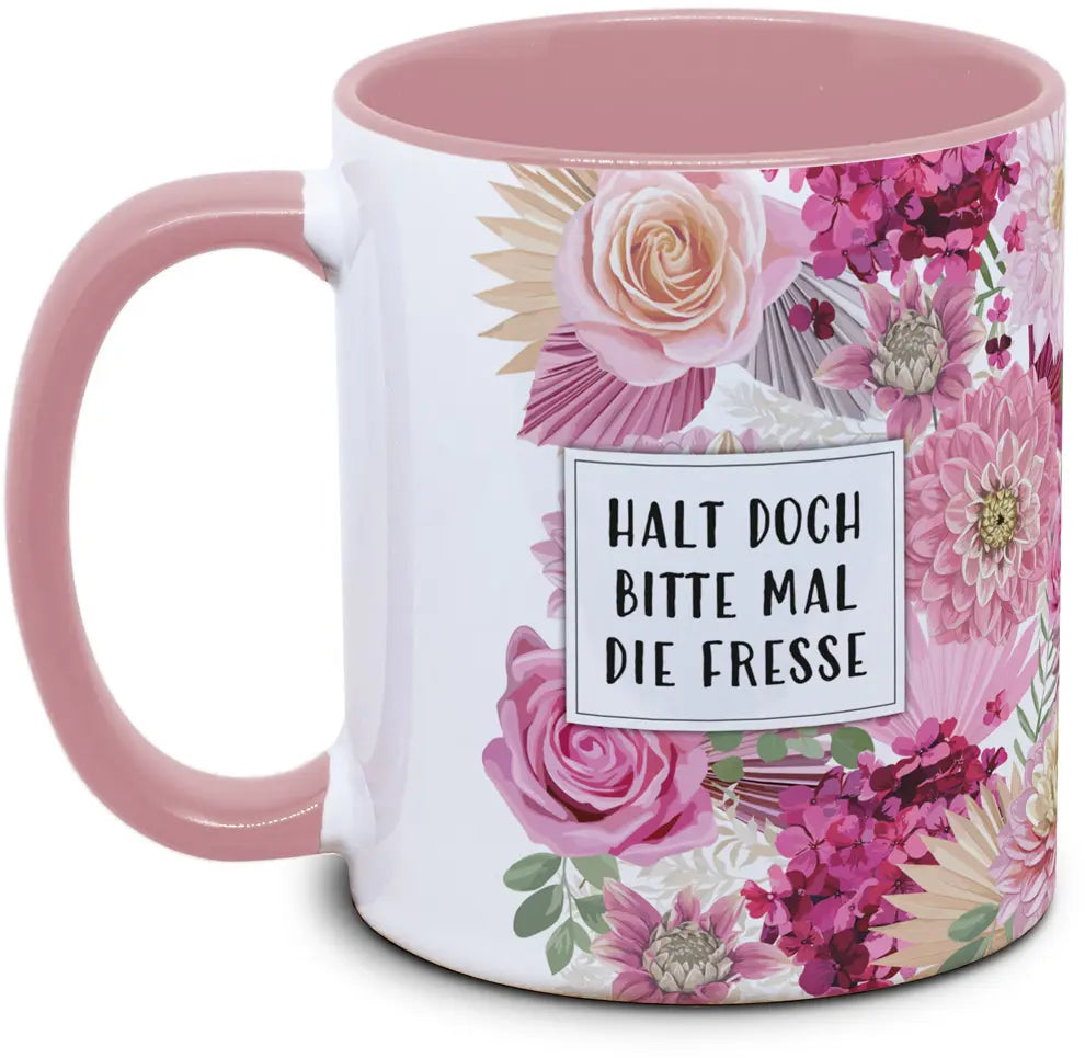 Keramiktasse mit Blume: Halt doch bitte mal die Fresse Motiv von Tassenkasper