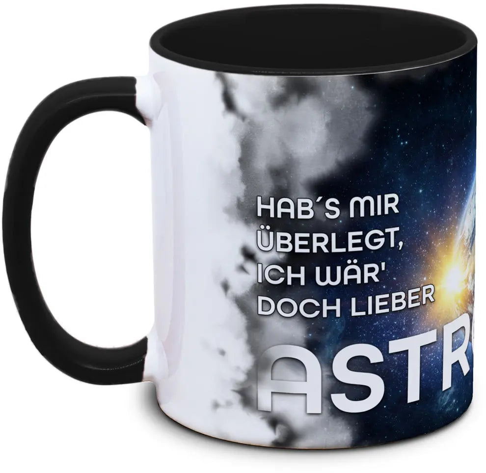 Keramiktasse mit Spruch Hab´s mir überlegt, ich wär' doch lieber Astronaut Motiv von Tassenkasper
