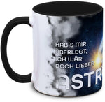 Keramiktasse mit Spruch Hab´s mir überlegt, ich wär' doch lieber Astronaut Motiv von Tassenkasper