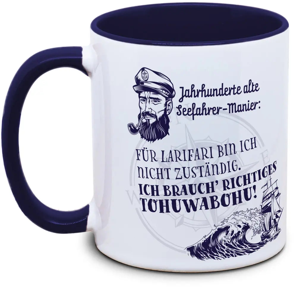 Keramiktasse mit Seefahrer: Ich brauch' richtiges Tohuwabohu Motiv von Tassenkasper