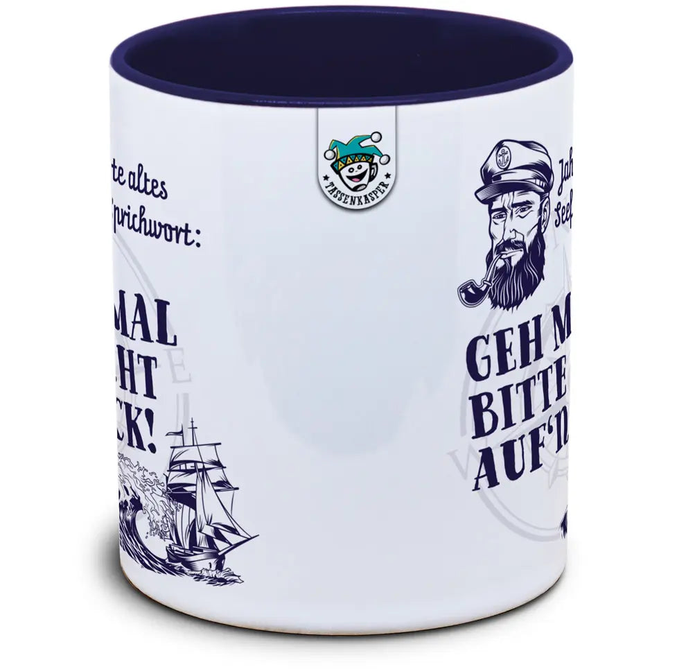 Seefahrer-Tasse: Geh mir mal bitte nicht auf'n Sack
