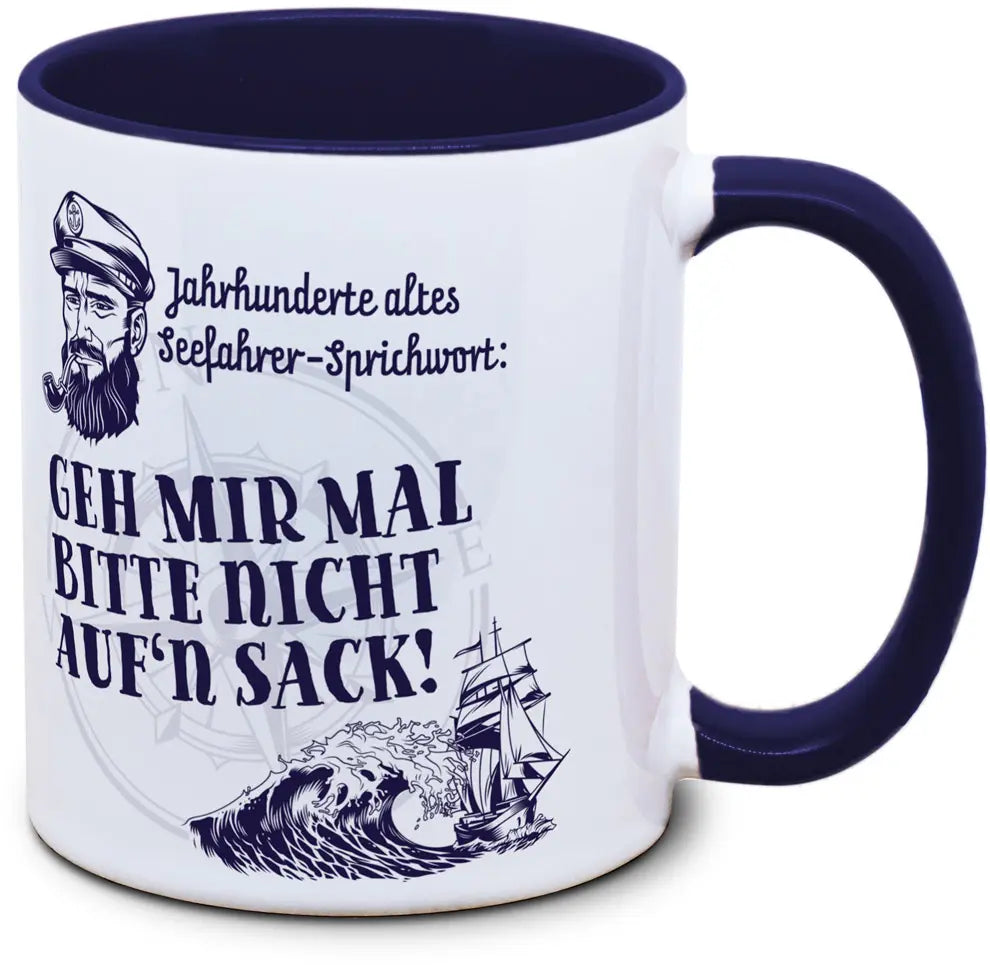 Seefahrer-Tasse: Geh mir mal bitte nicht auf'n Sack