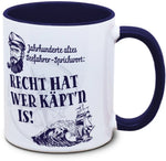 Seefahrer-Tasse: Recht hat wer Käpt'n is!