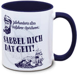 Seefahrer-Tasse: Sabbel nich, dat geit!