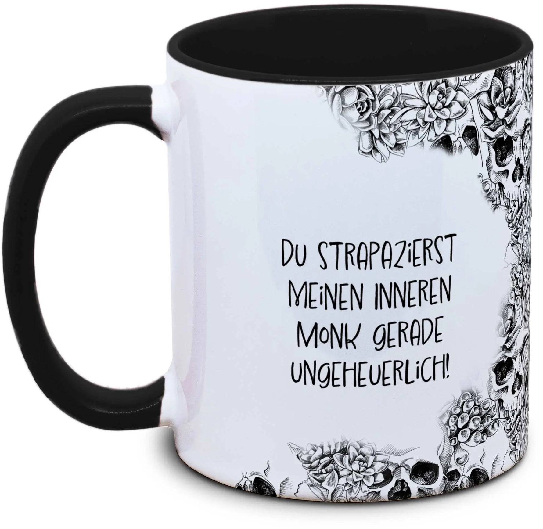 Tasse Totenkopf und Spruch: "Du strapazierst meinen inneren Monk gerade ungeheuerlich!"
