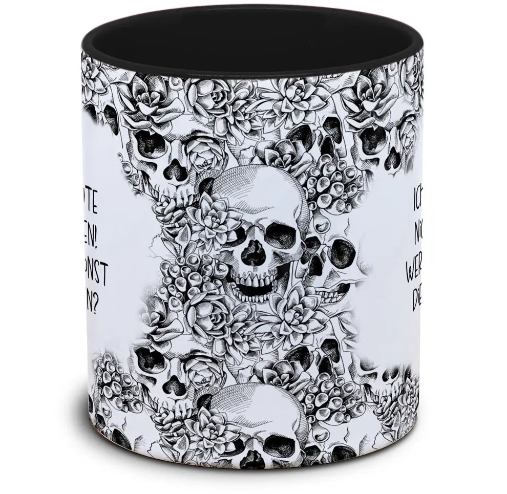 Tasse Totenkopf und Spruch: "Ich werde heute nicht kündigen! Wer bezahlt sonst die Rechnungen?"